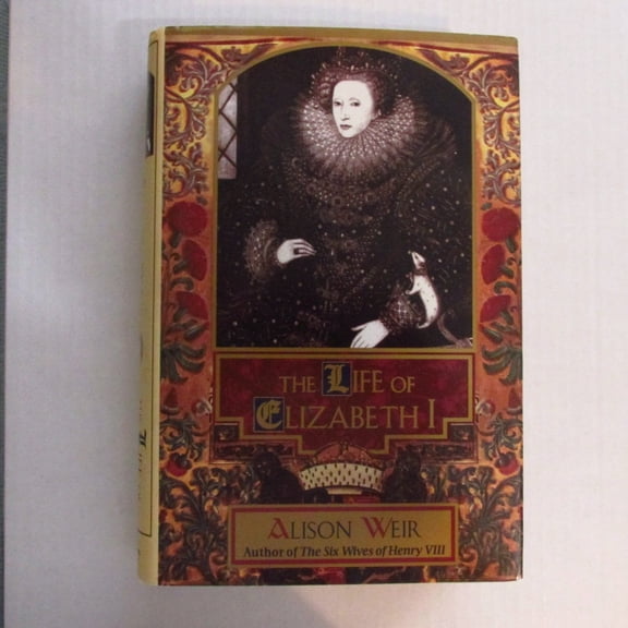 Pre-Owned The Life of Elizabeth I (Hardcover) 0345405331 9780345405333