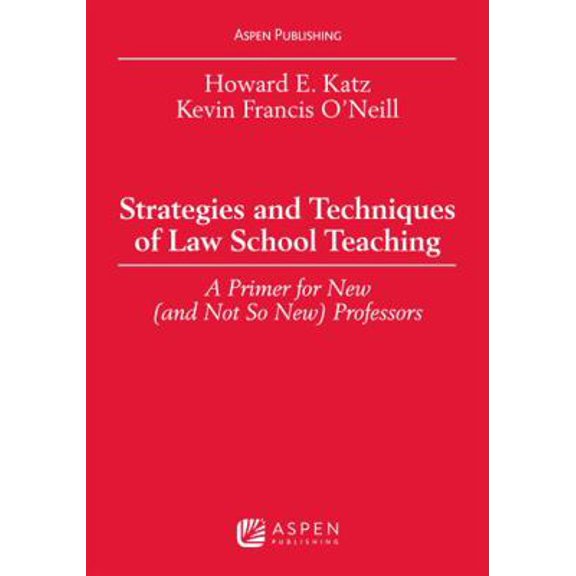 Pre-Owned Strategies and Techniques of Law School Teaching: A Primer for New (And Not So New) Professors (Paperback) 0735588333 9780735588332