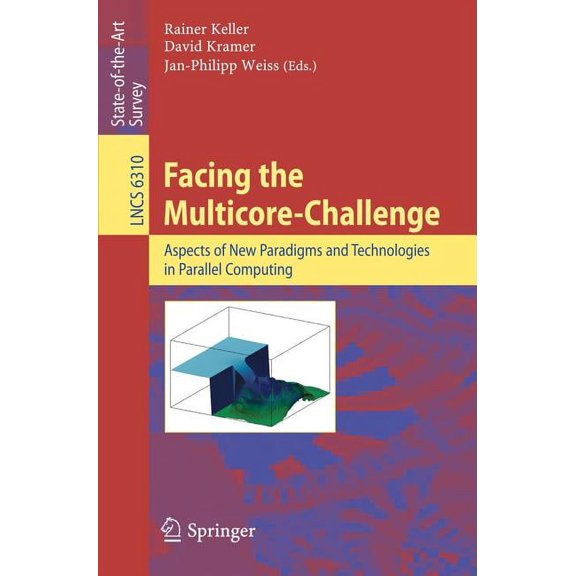 Facing the Multicore-Challenge: Aspects of New Paradigms and Technologies in Parallel Computing, (Paperback)