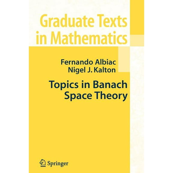Graduate Texts in Mathematics Topics in Banach Space Theory, Book 233, (Paperback)