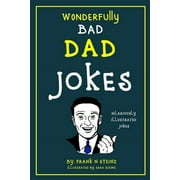 Dad Jokes: Wonderfully Bad Dad Jokes, (Paperback)