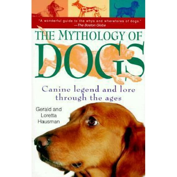 Pre-Owned The Mythology of Dogs: Canine Legend (Paperback) 0312181396 9780312181390