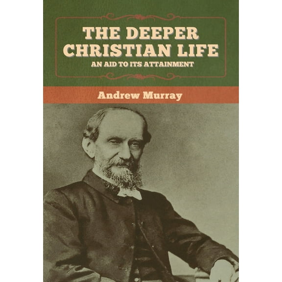 The Deeper Christian Life, (Hardcover)