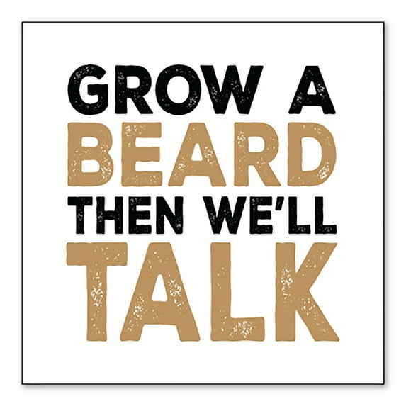 DistinctInk Custom Bumper Sticker - 10" x 10" Decorative Decal - White Background - Grow a Beard Then We'll Talk