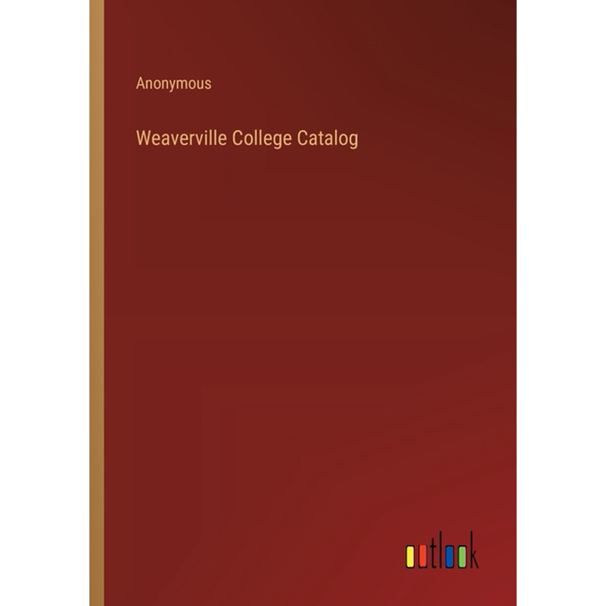 Weaverville College Catalog (Paperback)