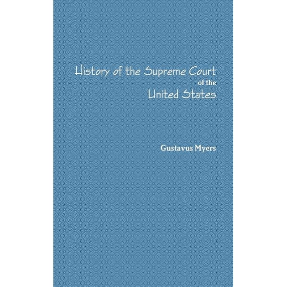 History Of The Supreme Court Volume I.
