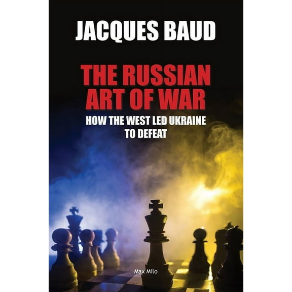 The Russian Art of War: How the West Led Ukraine to Defeat, (Paperback)