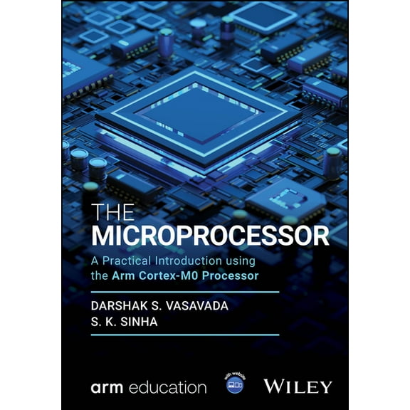 Wiley-Arm Professional Computing and Ele The Microprocessor: A Practical Introduction Using the Arm Cortex-M0 Processor, (Hardcover)