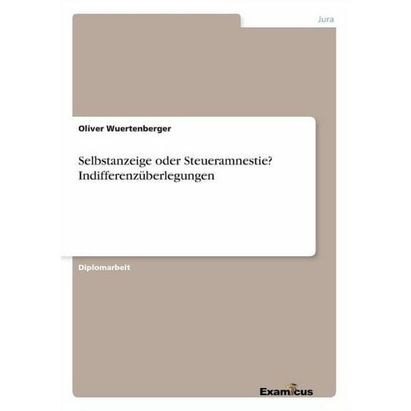 Selbstanzeige oder Steueramnestie? Indifferenzüberlegungen, (Paperback)