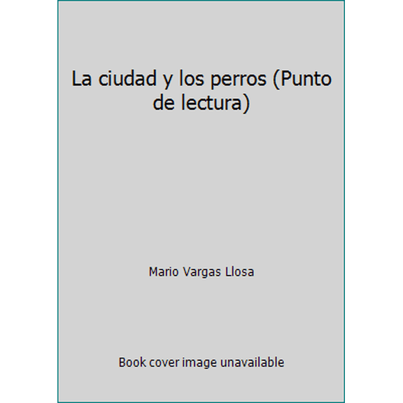 Pre-Owned La ciudad y los perros (Punto de lectura) (Unknown) 846630116X 9788466301169