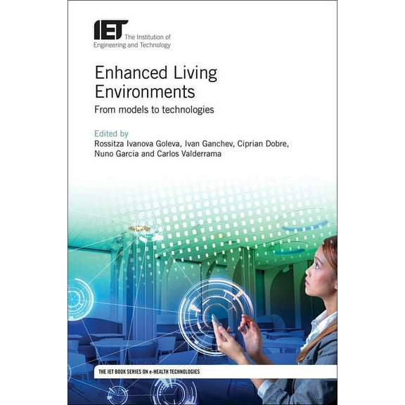 Healthcare Technologies: Enhanced Living Environments: From Models to Technologies (Hardcover)