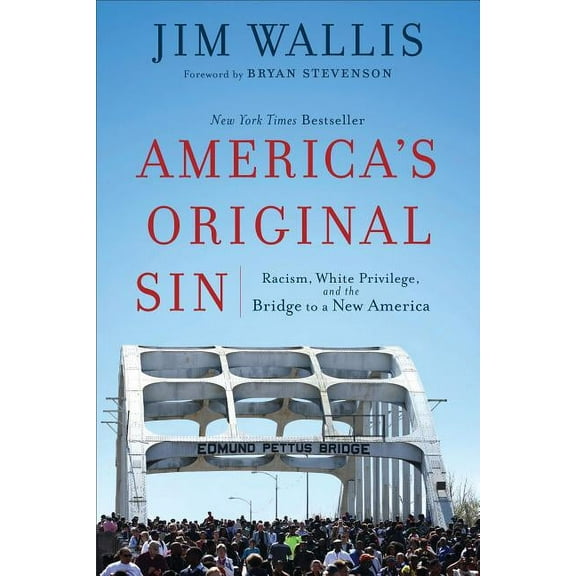 America's Original Sin: Racism, White Privilege, and the Bridge to a New America, (Paperback)