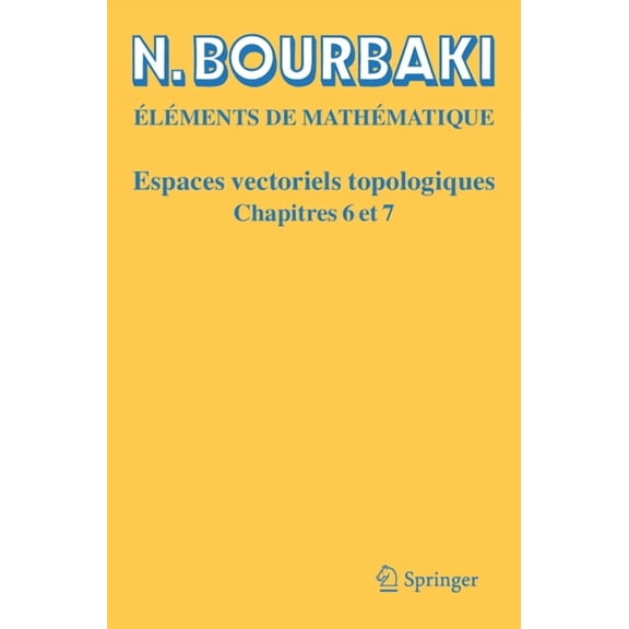 Espaces Vectoriels Topologiques: Chapitres 6 Et 7, (Paperback)