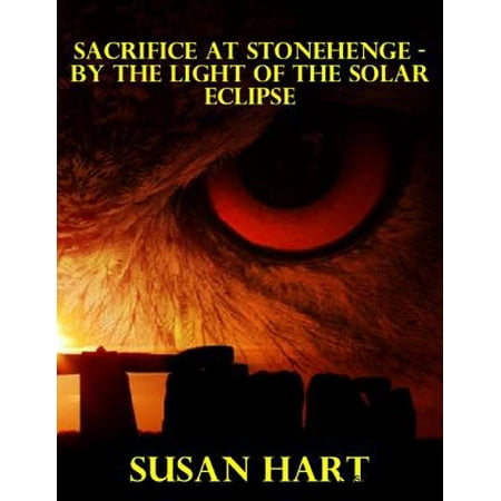 Sacrifice At Stonehenge - By the Light of the Solar Eclipse -