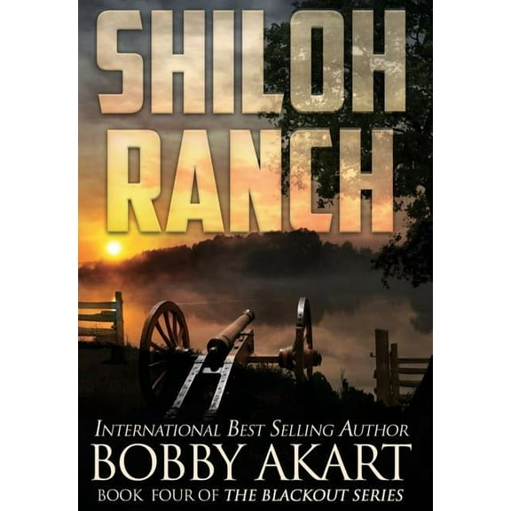 Blackout Shiloh Ranch: A Post-Apocalyptic EMP Survival Thriller, Book 4, (Hardcover)