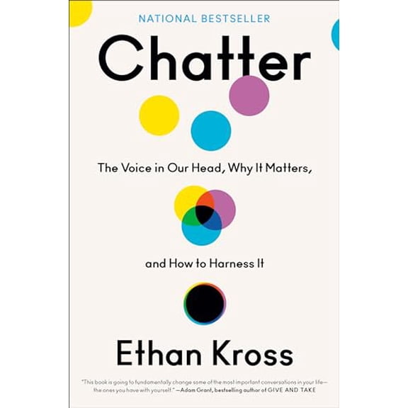 Pre-Owned Chatter: The Voice in Our Head, Why It Matters, and How to Harness It (Hardcover) 0525575235 9780525575238