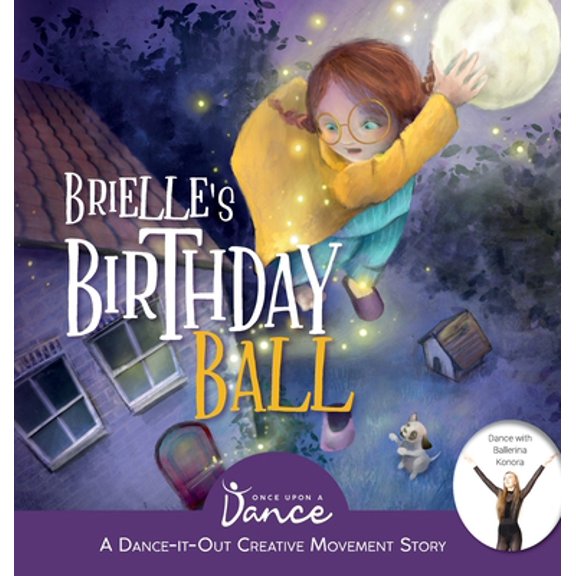 Pre-Owned Brielle's Birthday Ball: A Dance-It-Out Creative Movement Story for Young Movers (Hardcover) 1955555028 9781955555029