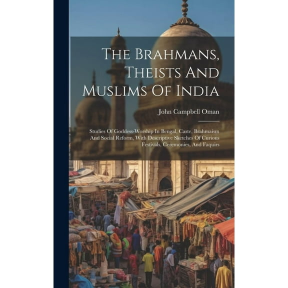 The Brahmans, Theists And Muslims Of India (Hardcover)