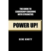 Power Up! : The Guide to Leadership Coaching with Strengths (Paperback)