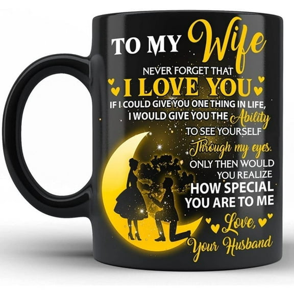 To My Wife Mug From husband Never Forget That I Love You Coffee Mug