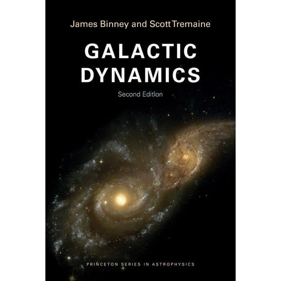 Princeton Astrophysics Galactic Dynamics, Book 13, (Paperback)
