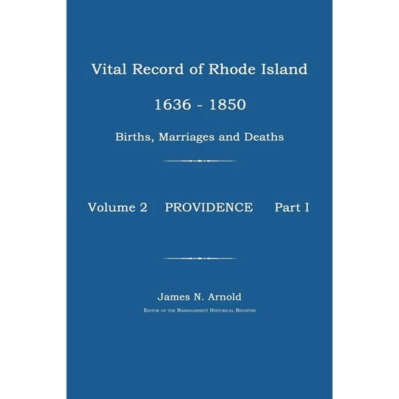 Vital Record of Rhode Island 1636-1850: Births, Marriages and Deaths: Providence, (Paperback)