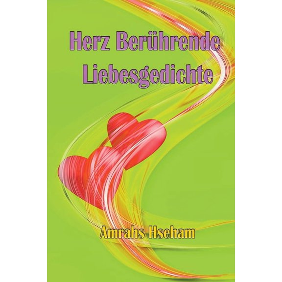 Herz Berührende Liebesgedichte (Paperback)