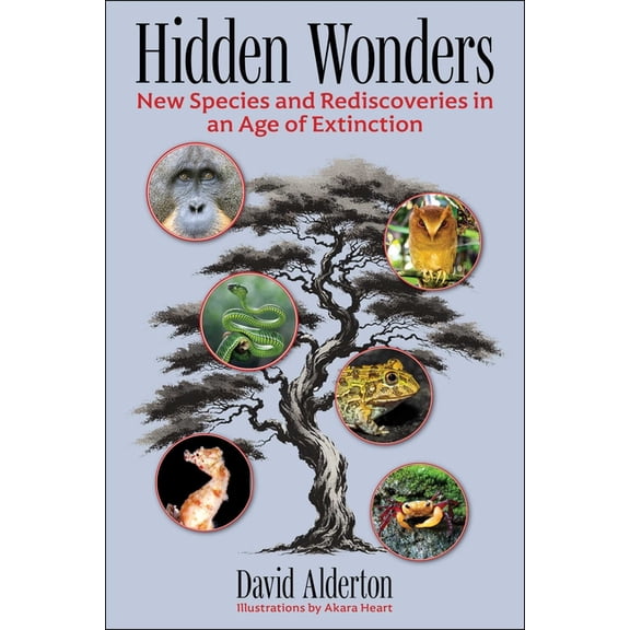 Hidden Wonders: New Species and Rediscoveries in an Age of Extinction, (Hardcover)