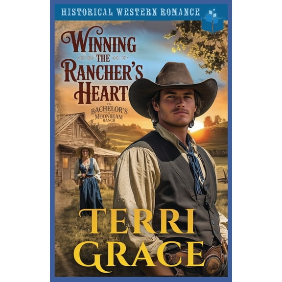 The Bachelor's of Moonbeam Ranch Winning the Rancher's Heart: Historical Western Romance, Book 5, (Paperback)