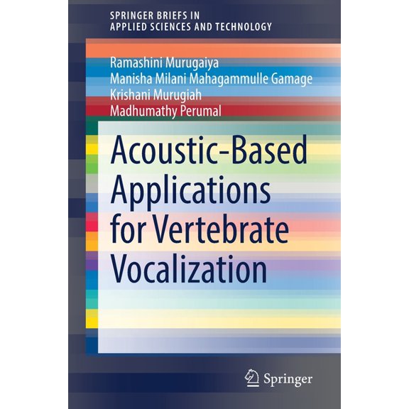 Springerbriefs in Applied Sciences and T Acoustic-Based Applications for Vertebrate Vocalization, (Paperback)