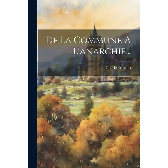 De La Commune A L'anarchie... (Paperback)