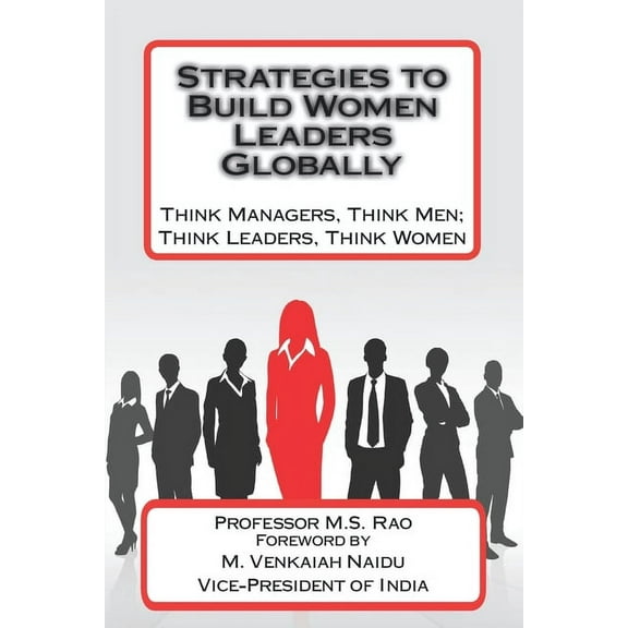 Strategies to Build Women Leaders Globally: Think Managers, Think Men; Think Leaders, Think Women (Paperback)