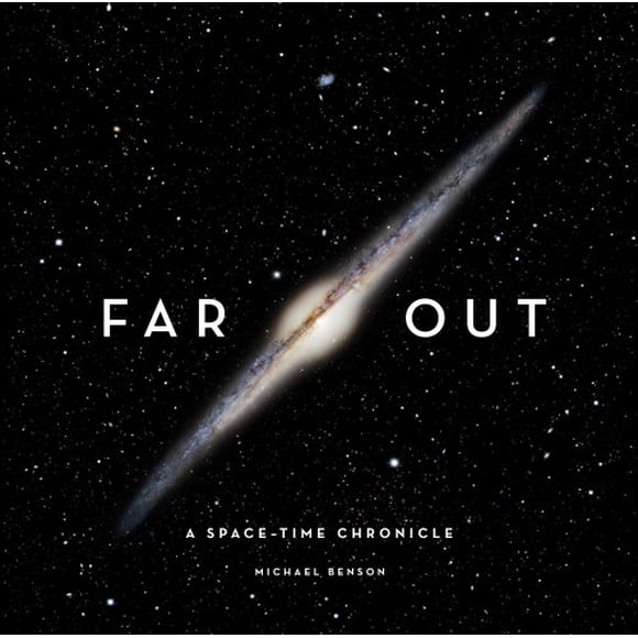 Far Out: A Space-Time Chronicle