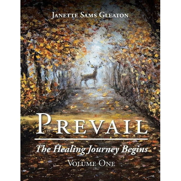 Prevail: The Healing Journey Begins: Volume One, (Paperback)