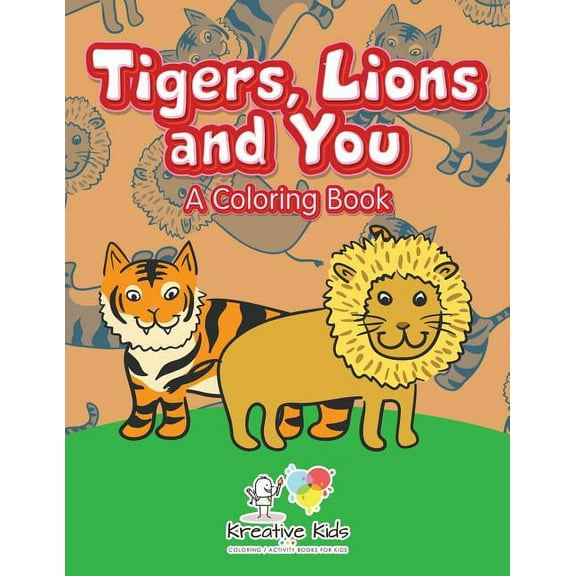 Tigers, Lions and You: A Coloring Book, (Paperback)