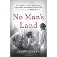 thumbnail image 1 of No Man's Land : The Trailblazing Femmes Couverture Rigide 2020 Wendy Moore, 1 of 3