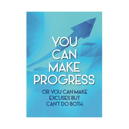 You Can Make Progress Or You Can Make Excuses But Can't Do Both Saying Arrow Up Steps Picture Print Motivational Poste