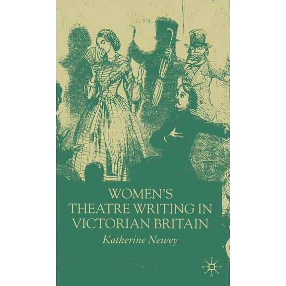 Women's Theatre Writing in Victorian Britain, (Hardcover)