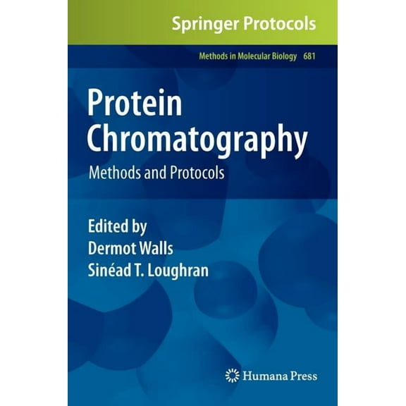 Methods in Molecular Biology Protein Chromatography: Methods and Protocols, Book 681, (Hardcover)