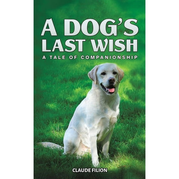 A Dog's Last Wish, (Paperback)