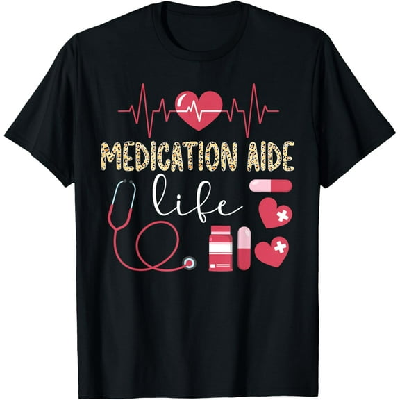 Medication Aide Life Medication Aides T-Shirt