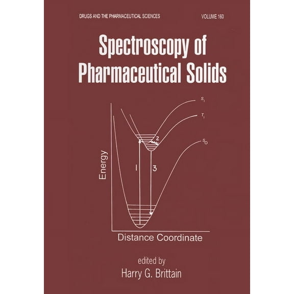 Drugs and the Pharmaceutical Sciences Spectroscopy of Pharmaceutical Solids, Book 160, (Hardcover)