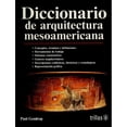 thumbnail image 1 of Libro Diccionario De Arquitectura Mesoamericana Tapa Blanda, Autor Paul Gendrop, Editorial Trillas, 1 of 2