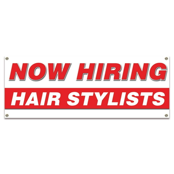 Now Hiring Hair Stylists| 24" X 72" Banner | Apply Inside Employment Help Wanted |  Made in The USA