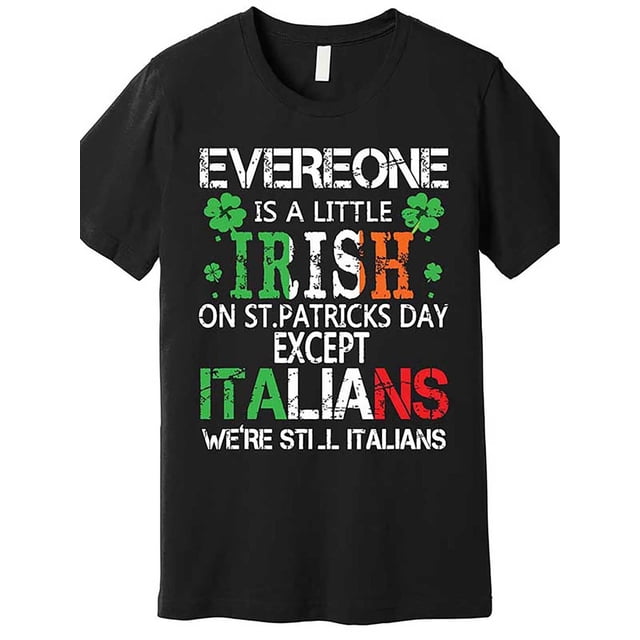 Men's "Everyone Is A Little Irish On St. Patrick's Day Except Italians" Funny Graphic T-Shirt - 100% Cotton, Short Sleeve, Crew Neck in Black with Shamrock Design