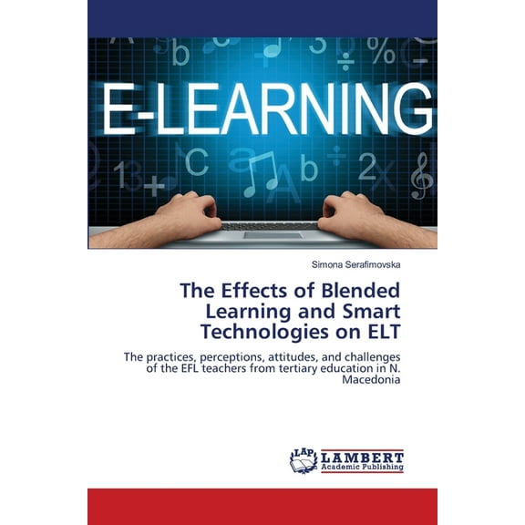 The Effects of Blended Learning and Smart Technologies on ELT, (Paperback)