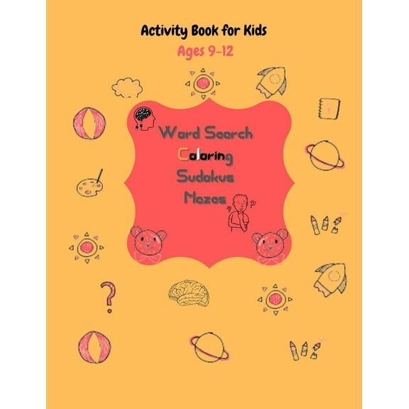Activity Book for kids ages 9-12 Word Search coloring Sudokus Mazes: Fun Learning Activities for Kids! Amazing Activitie, (Paperback)