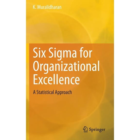 Six SIGMA for Organizational Excellence: A Statistical Approach, (Hardcover)