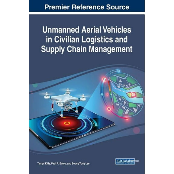 Unmanned Aerial Vehicles in Civilian Logistics and Supply Chain Management, (Hardcover)