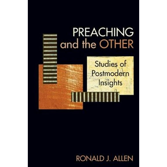 Preaching and the Other: Studies of Postmodern Insights